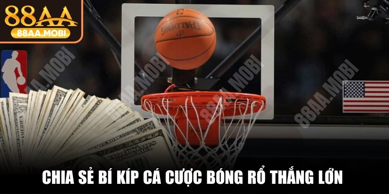 Chia sẻ bí kíp cá cược bóng rổ thắng lớn từ chuyên gia