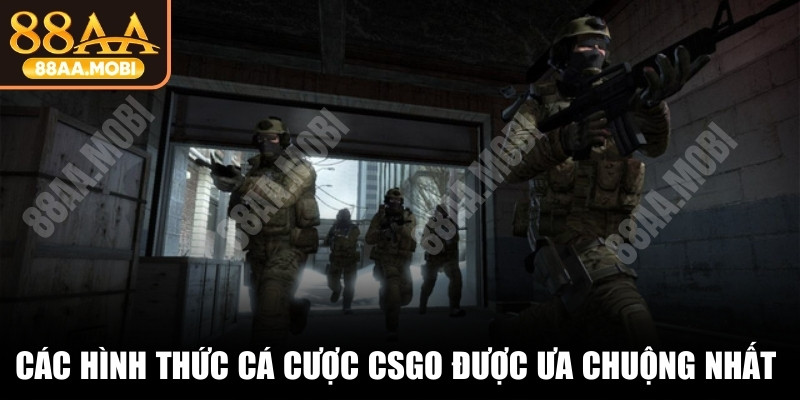 Các hình thức cá cược CSGO được ưa chuộng nhất hiện nay